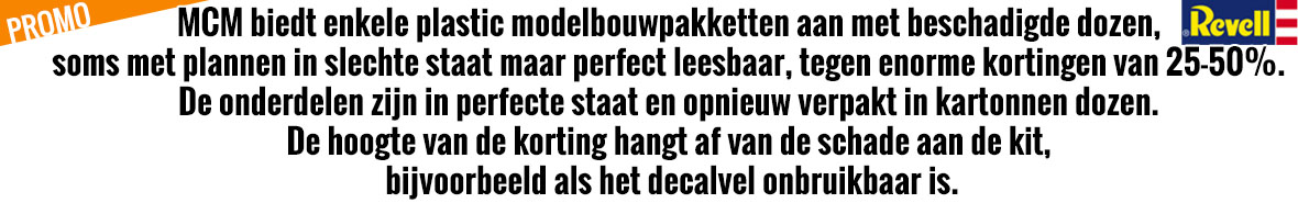 MCM biedt enkele plastic modelbouwpakketten aan met beschadigde dozen, soms met plannen in slechte staat maar perfect leesbaar, tegen enorme kortingen van 25-50%.