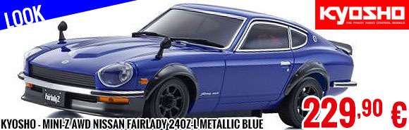 Look - Kyosho - Mini-Z AWD Nissan Fairlady 240Z-L Metallic Blue