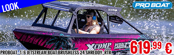 Look - Proboat - 1/6 Jetstream Boat Brushless 24 Shreddy: RTR