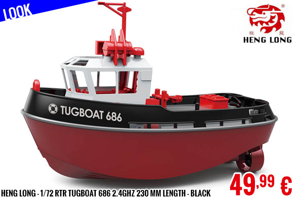 Look - Heng Long - 1/72 RTR Tugboat 686 2.4GHz 230 mm length - Black