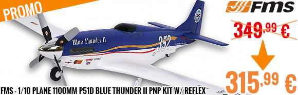 Promo - FMS - 1/10 Plane 1100mm P51D Blue Thunder II PNP kit w/ reflex