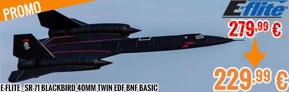 Promo - E-Flite - SR-71 Blackbird 40mm Twin EDF BNF Basic