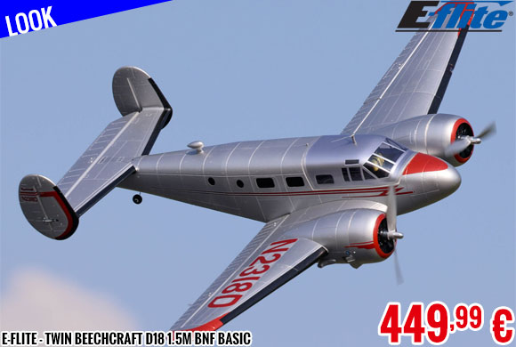 Look - E-Flite - Twin Beechcraft D18 1.5m BNF Basic