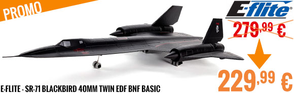 Promo - E-Flite - SR-71 Blackbird 40mm Twin EDF BNF Basic