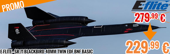 Promo - E-Flite - SR-71 Blackbird 40mm Twin EDF BNF Basic