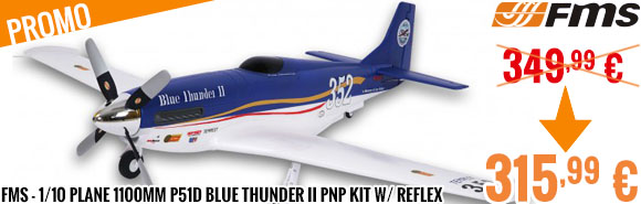 Promo - FMS - 1/10 Plane 1100mm P51D Blue Thunder II PNP kit w/ reflex