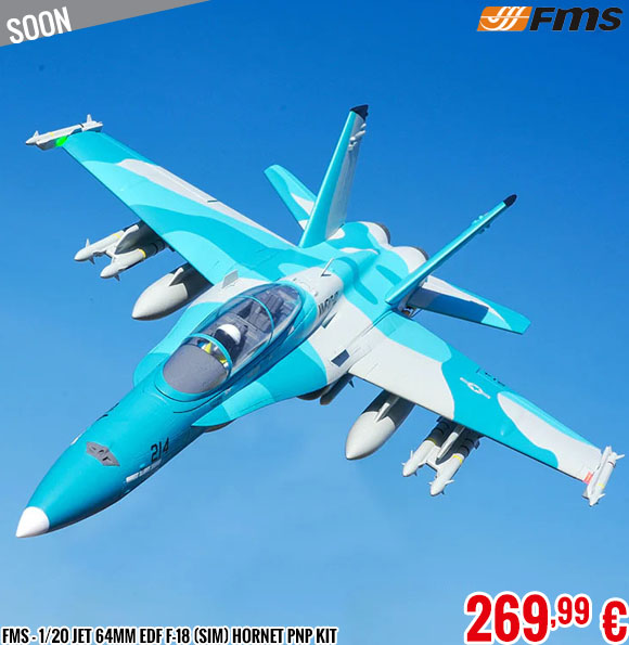 Soon - FMS - 1/20 jet 64mm EDF F-18 (SIM) Hornet PNP kit