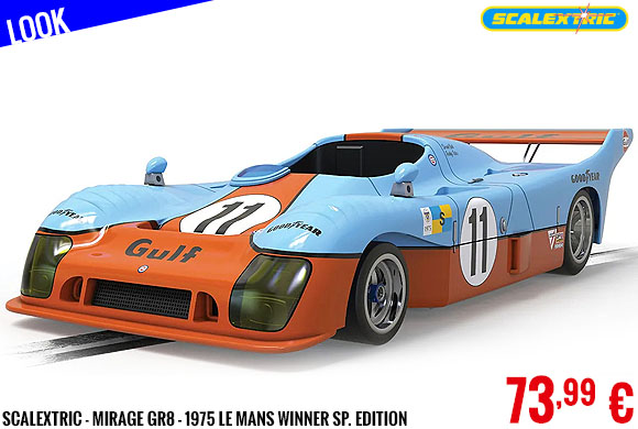Look - Scalextric - Mirage GR8 - 1975 Le Mans Winner Sp. Edition