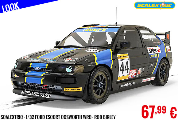 Look - Scalextric - 1/32 Ford Escort Cosworth WRC - Rod Birley
