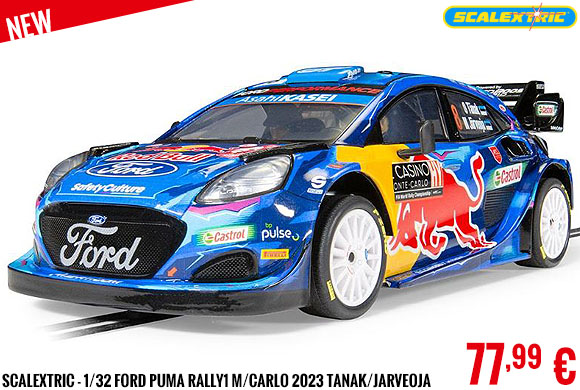 New - Scalextric - 1/32 Ford Puma Rally1 M/Carlo 2023 Tanak/Jarveoja