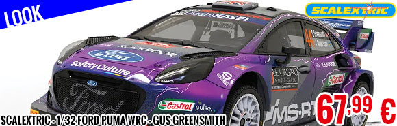 Look - Scalextric - 1/32 Ford Puma WRC - Gus Greensmith