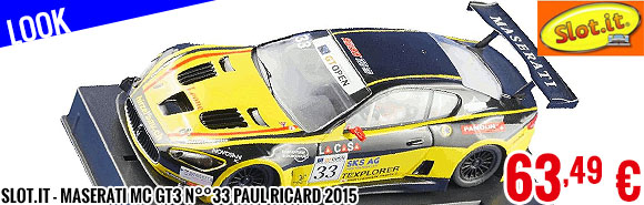 Look - Slot.it - Maserati MC GT3 n°°33 Paul Ricard 2015