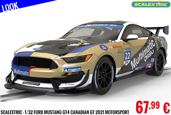 Look - Scalextric - 1/32 Ford Mustang GT4 Canadian GT 2021 Motorsport