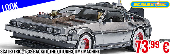 Look - Scalextric - 1/32 Back to the Future 3 Time Machine