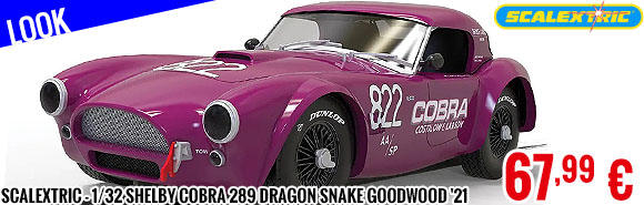 Look - Scalextric - 1/32 Shelby Cobra 289 Dragon Snake Goodwood '21